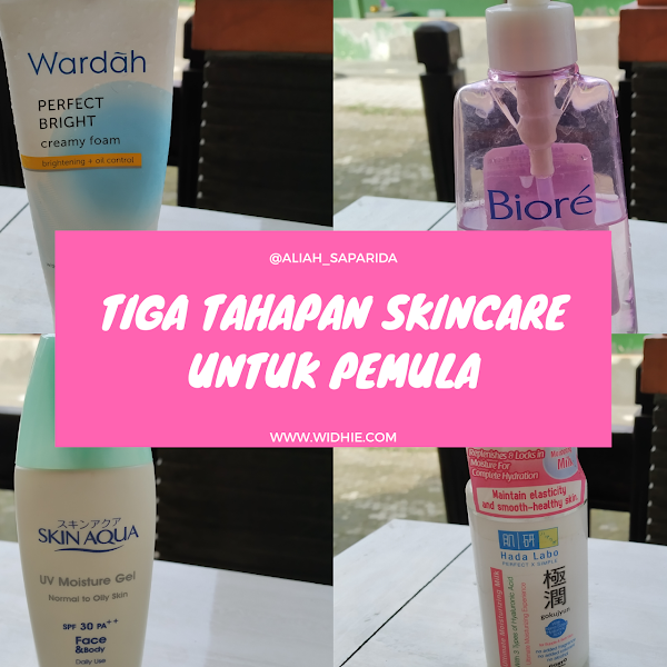 Tiga Tahapan Skincare untuk Pemula