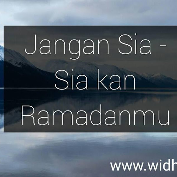 Jangan Sia - Siakan Ramadanmu